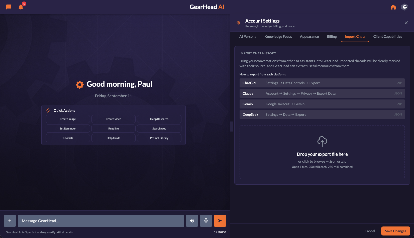 Bring conversations from ChatGPT, Claude, Gemini, and DeepSeek into GearHead through Import Chats in Account Settings.